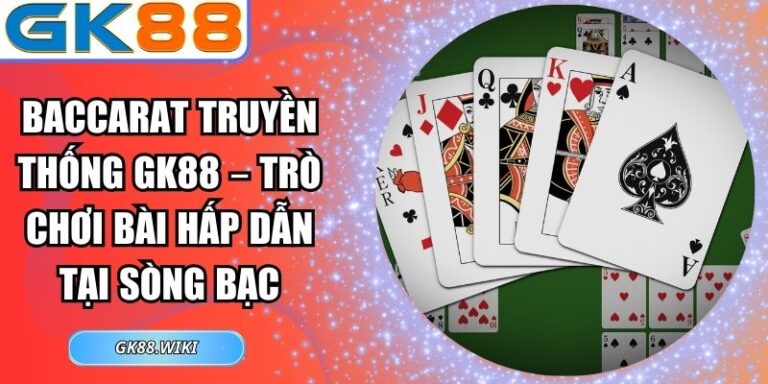 Baccarat truyền thống GK88