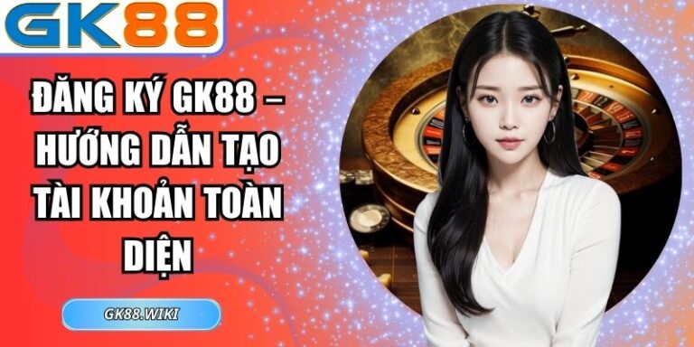 đăng ký GK88