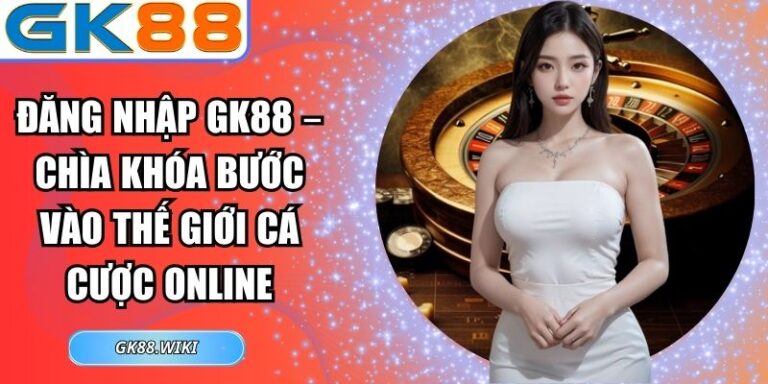 đăng nhập GK88