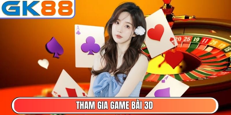 Tham gia Game Bài 3D