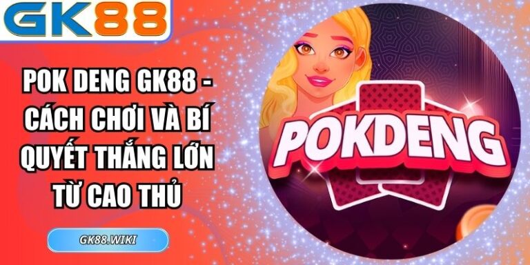 Pok Deng GK88