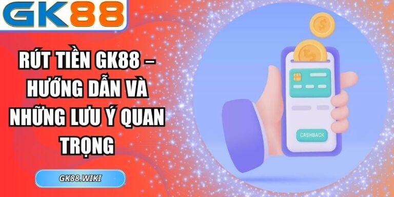 Rút tiền GK88