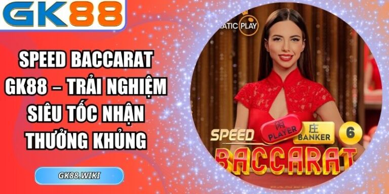 Speed Baccarat GK88